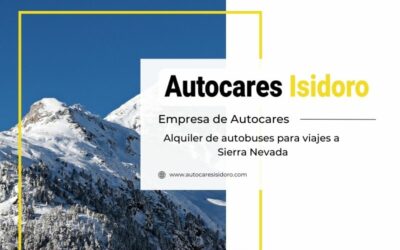 Alquiler de autobuses para viajes a Sierra Nevada: La mejor opción para disfrutar de la nieve